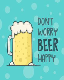 Worry Beer online Cheers Card | Virtual Cheers Ecard