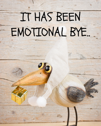 Emotional Day virtual Funny Leaving eCard greeting