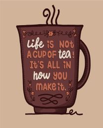 Life Tea Quote virtual Motivation & Inspiration eCard greeting