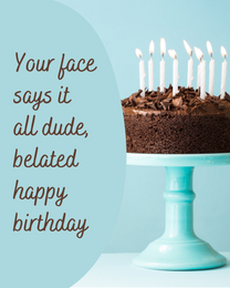 Dude online Belated Birthday Card | Virtual Belated Birthday Ecard