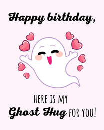 Ghost Hug virtual Funny Birthday eCard greeting
