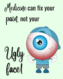 Ugly Face virtual Funny Get Well Soon eCard greeting