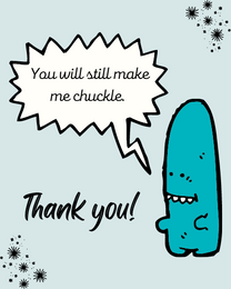 Make Me Chukle online Funny Thank You Card