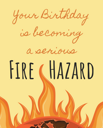 Fire Hazard virtual Funny Birthday eCard greeting