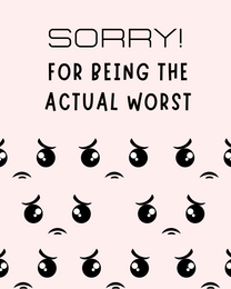 Actual Worst online Sorry Card | Virtual Sorry Ecard
