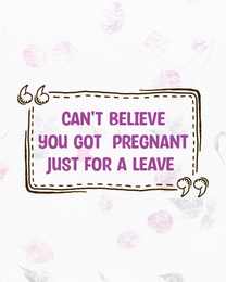 Cant Believe online Maternity Leaving Card