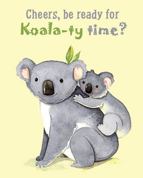 Koalaty Time virtual Cheers eCard greeting