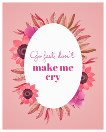 Make Me Cry online Funny Leaving Card | Virtual Funny Leaving Ecard