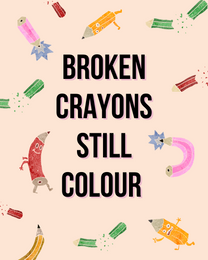 Broken Crayons online Motivation & Inspiration Card