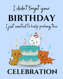 Prolong The Celebration online Belated Birthday Card | Virtual Belated Birthday Ecard