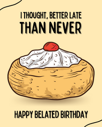 Better Late Than Never virtual Belated Birthday eCard greeting