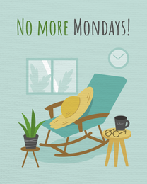No More Mondays online Retirement Card | Virtual Retirement Ecard