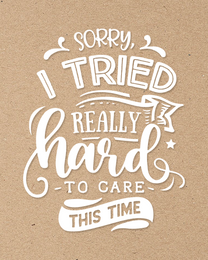 Tried Hard online Sorry Card | Virtual Sorry Ecard