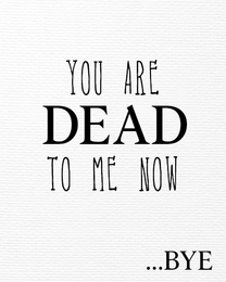 Dead To Me online Funny Leaving Card | Virtual Funny Leaving Ecard