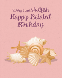 Shellfish virtual Belated Birthday eCard greeting