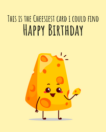 Cheesiest  virtual Funny Birthday eCard greeting