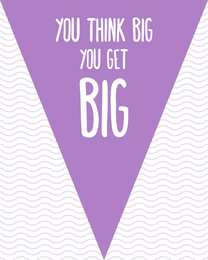 Get Big online Motivation & Inspiration Card | Virtual Motivation & Inspiration Ecard
