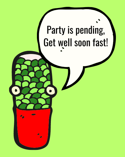 Party Is Pending online Funny Get Well Soon Card