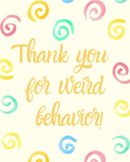 Weird Behaviour online Thank You Card