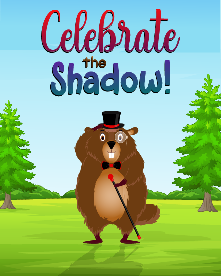 celebrate the shadow happy groundhog day cards