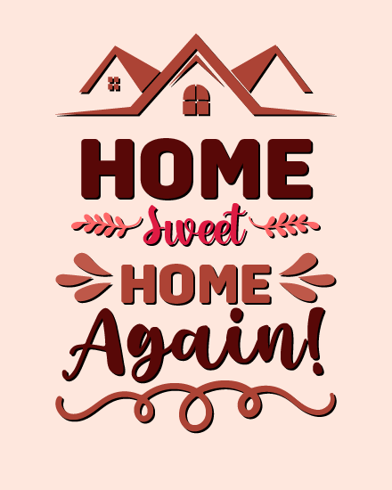 Home Sweet Home online Welcome Back Card