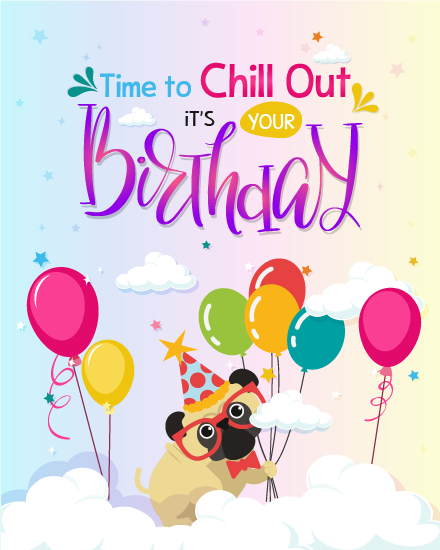 Time To Chill online Funny Birthday Card