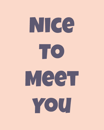 Typography online Nice Meeting You Card