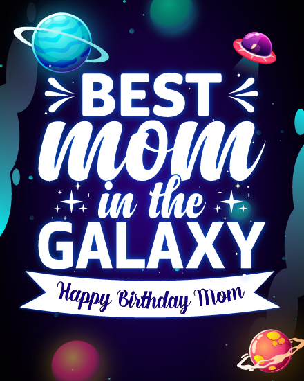 Galaxy online Mom birthday Card