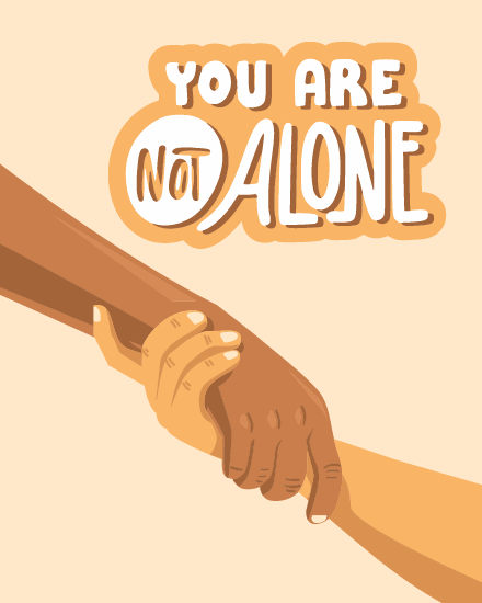 You Are Not Alone online Sympathy Card