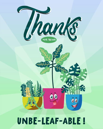 Unbe-leaf-able Plant Them online Thank You Card