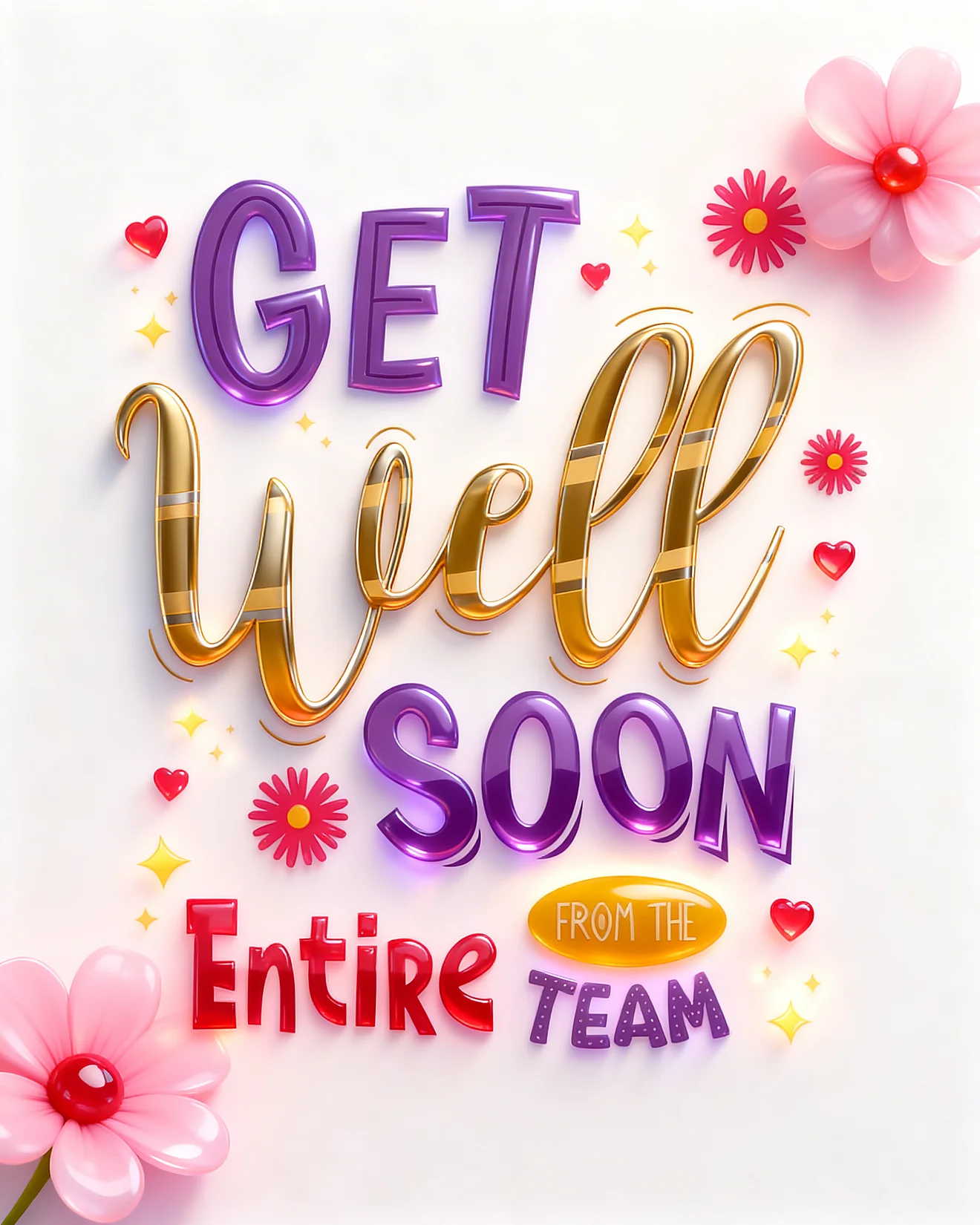 Elegant 3D typography featuring gold and purple lettering for a Get Well Soon message from the entire team, decorated with pink flowers and small red hearts