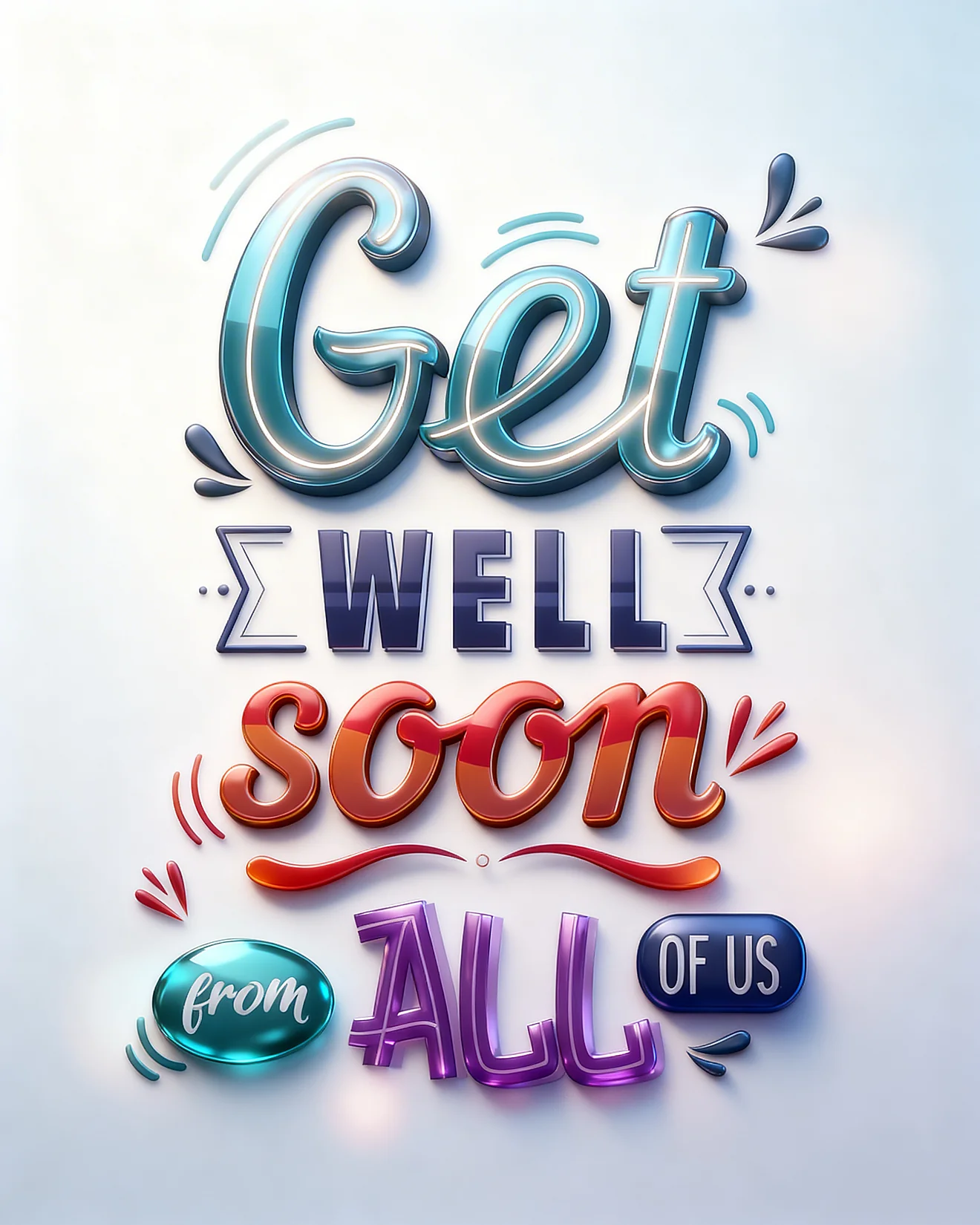 Vibrant 3D typography spelling out Get Well Soon From All of Us in various glossy colors and styles on a bright white background