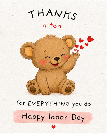 Cute brown bear waving with red hearts on a free labor day ecard saying thanks a ton