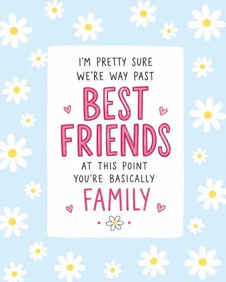 Free friendship card with daisy pattern says you're basically family at this point