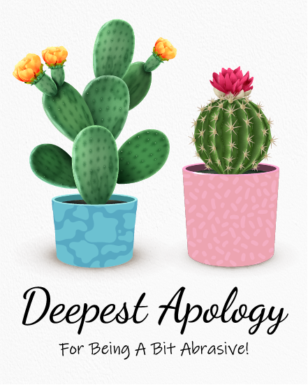 Free sorry card shows two potted cacti with a Deepest Apology For Being A Bit Abrasive pun